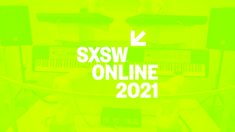 South by Southwest (SXSW) 2021’s Virtual Conference | Nelson A