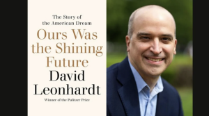 Headshot of David Leonhardt with the cover of his book "Ours Was the Shining Future"